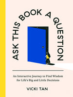 Book cover for Ask This Book a Question: An Interactive Journey to Find Wisdom for Life's Big and Little Decisions
