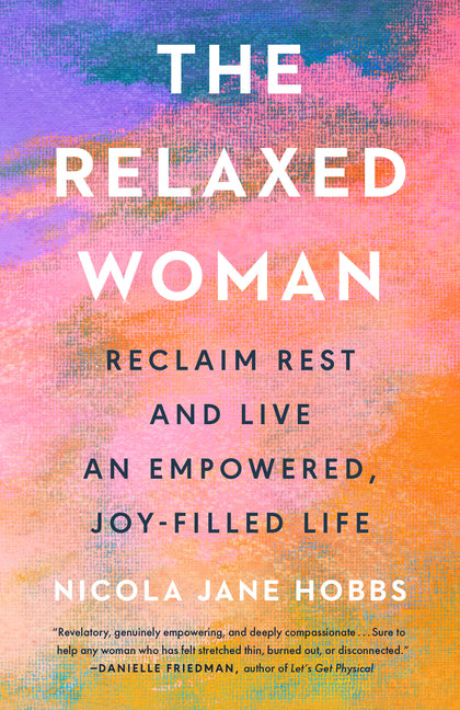 Book cover for Relaxed Woman: Reclaim Rest and Live an Empowered, Joy-Filled Life