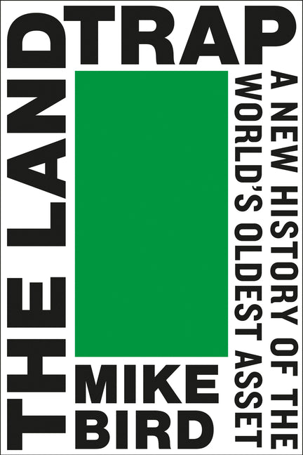 Book cover for Land Trap: A New History of the World's Oldest Asset