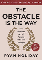 Book cover for Obstacle Is the Way Expanded 10th Anniversary Edition: The Timeless Art of Turning Trials Into Triumph (Revised)