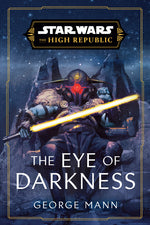 Book cover for Star Wars: The Eye of Darkness (The High Republic)