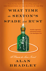 Book cover for What Time the Sexton's Spade Doth Rust: A Flavia de Luce Novel