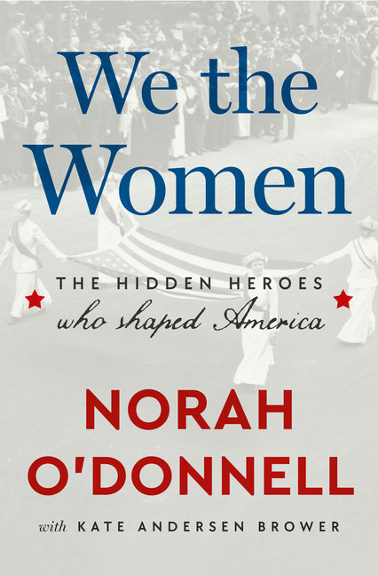 Book cover for We the Women: The Hidden Heroes Who Shaped America