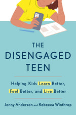 Book cover for Disengaged Teen: Helping Kids Learn Better, Feel Better, and Live Better