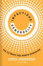 Book cover for Infectious Generosity: The Ultimate Idea Worth Spreading