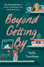 Book cover for Beyond Getting by: The Financial Diet's Guide to Abundant and Intentional Living