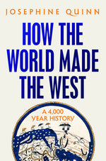 Book cover for How the World Made the West: A 4,000 Year History