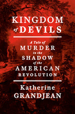 Book cover for Kingdom of Devils: A Tale of Murder in the Shadow of the American Revolution