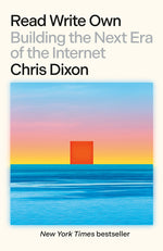 Book cover for Read Write Own: Building the Next Era of the Internet