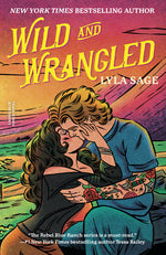 Book cover for Wild and Wrangled: A Rebel Blue Ranch Novel