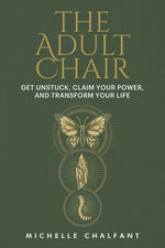Book cover for Adult Chair: Get Unstuck, Claim Your Power, and Transform Your Life