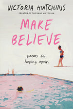 Book cover for Make Believe: Poems for Hoping Again