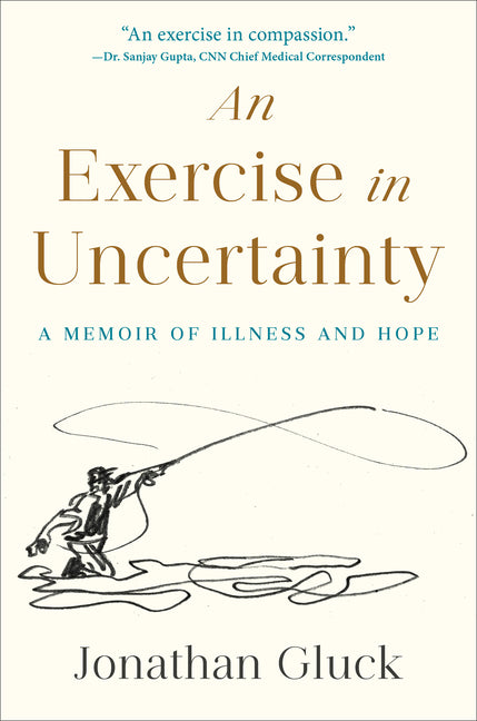 Book cover for Exercise in Uncertainty: A Memoir of Illness and Hope