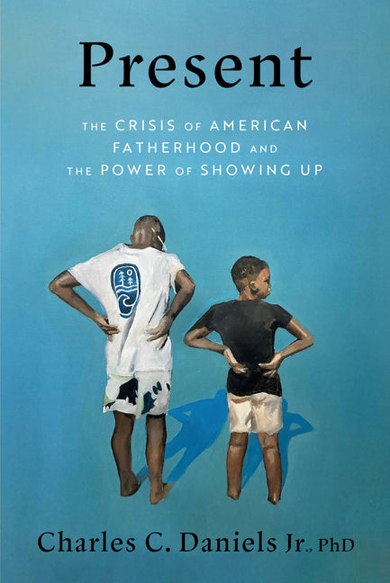 Book cover for Present: The Crisis of American Fatherhood and the Power of Showing Up