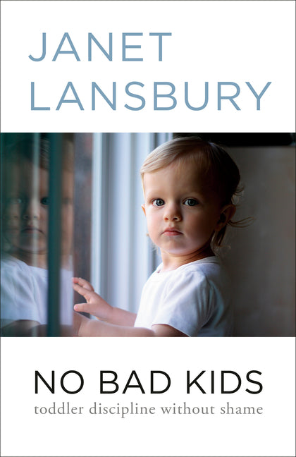Book cover for No Bad Kids: Toddler Discipline Without Shame