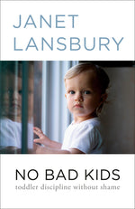 Book cover for No Bad Kids: Toddler Discipline Without Shame