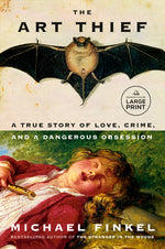 Book cover for The Art Thief: A True Story of Love, Crime, and a Dangerous Obsession