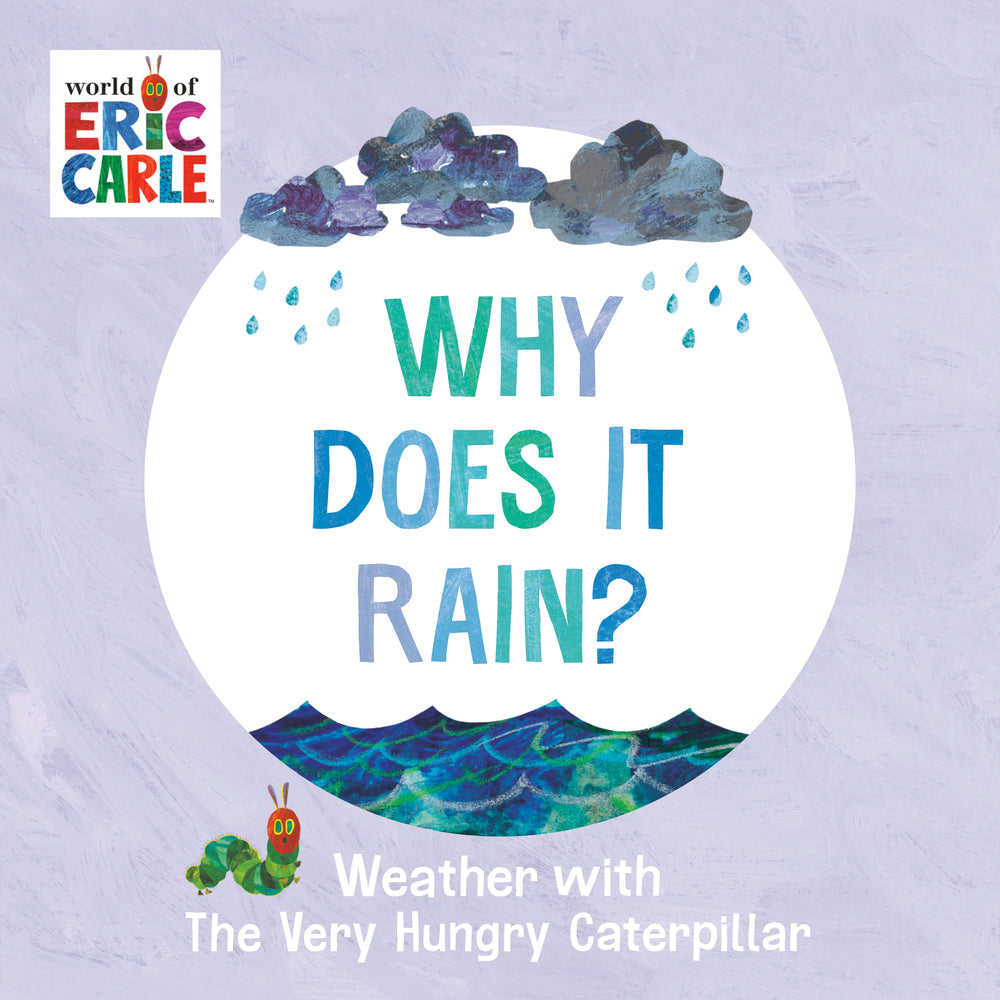 Book cover for Why Does It Rain?: Weather with the Very Hungry Caterpillar