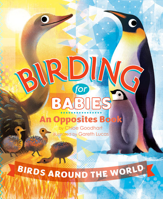 Book cover for Birding for Babies: Birds Around the World: An Opposites Book