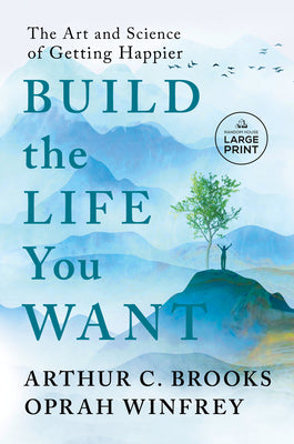 Book cover for Build the Life You Want: The Art and Science of Getting Happier