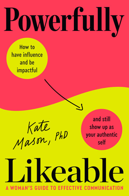 Book cover for Powerfully Likeable: A Woman's Guide to Effective Communication