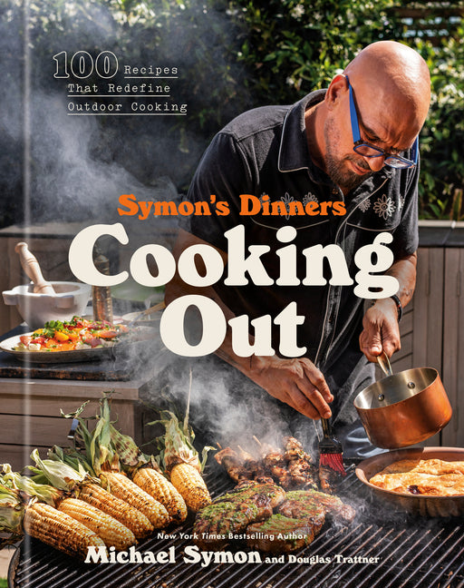 Book cover for Symon's Dinners Cooking Out: 100 Recipes That Redefine Outdoor Cooking