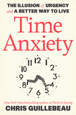 Book cover for Time Anxiety: The Illusion of Urgency and a Better Way to Live
