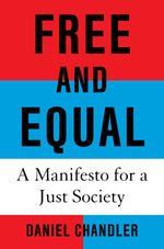 Book cover for Free and Equal: A Manifesto for a Just Society