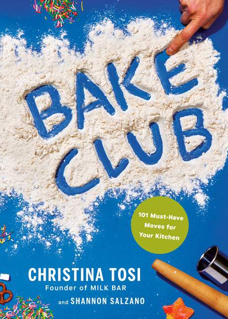 Book cover for Bake Club: 101 Must-Have Moves for Your Kitchen: A Cookbook