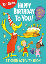 Book cover for Dr. Seuss: Happy Birthday to You Sticker Activity Book: Includes Puzzles, Cards, and Over 50 Stickers