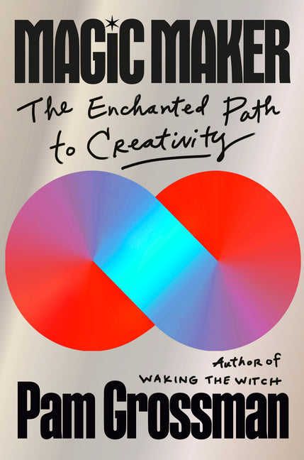 Book cover for Magic Maker: The Enchanted Path to Creativity