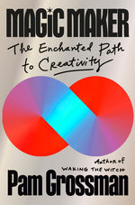Book cover for Magic Maker: The Enchanted Path to Creativity