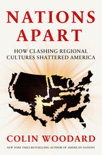 Book cover for Nations Apart: How Clashing Regional Cultures Shattered America