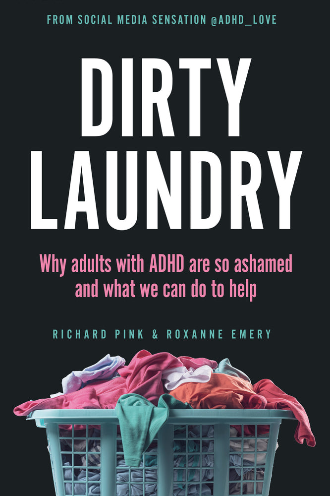 Book cover for Dirty Laundry: Why Adults with ADHD Are So Ashamed and What We Can Do to Help