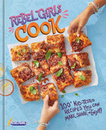 Book cover for Rebel Girls Cook: 100+ Kid-Tested Recipes You Can Make, Share, and Enjoy!