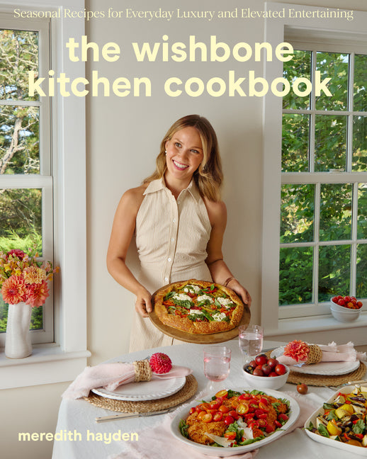 Book cover for Wishbone Kitchen Cookbook: Seasonal Recipes for Everyday Luxury and Elevated Entertaining