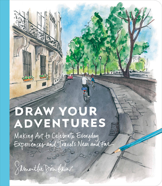 Book cover for Draw Your Adventures: Making Art to Celebrate Everyday Experiences and Travels Near and Far