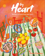 Book cover for By Heart: Recipes to Hold Near and Dear