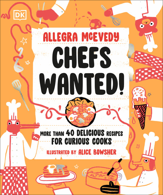 Book cover for Chefs Wanted: More Than 40 Delicious Recipes for Curious Cooks