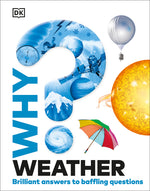 Book cover for Why? Weather: Brilliant Answers to Baffling Questions