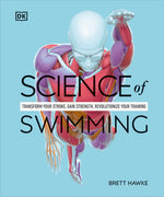 Book cover for Science of Swimming: Transform Your Stroke, Improve Strength, Revolutionize Your Training