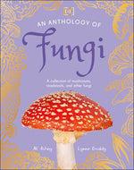 Book cover for Anthology of Fungi: A Collection of Mushrooms, Toadstools and Other Fungi