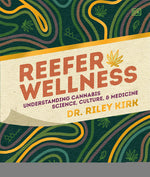 Book cover for Reefer Wellness: Understanding Cannabis Science, Culture, and Medicine
