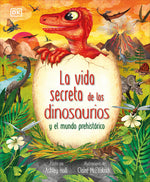 Book cover for Vida Secreta de Los Dinosaurios Y El Mundo Prehistórico (Prehistoric Worlds)