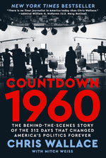 Book cover for Countdown 1960: The Behind-The-Scenes Story of the 312 Days That Changed America's Politics Forever