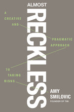 Book cover for Almost Reckless: A Creative and Pragmatic Approach to Taking Risks