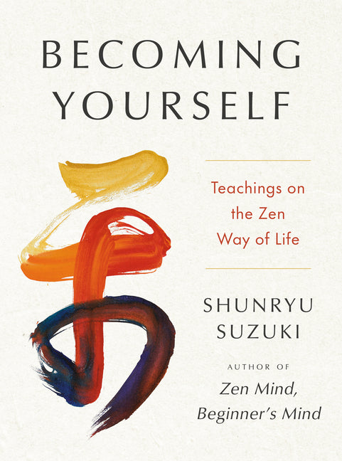 Book cover for Becoming Yourself: Teachings on the Zen Way of Life