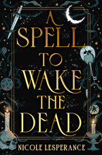 Book cover for Spell to Wake the Dead