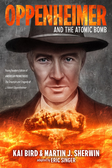 Book cover for Oppenheimer and the Atomic Bomb: Young Readers Edition of American Prometheus: The Triumph and Tragedy of J. Robert Oppenheimer
