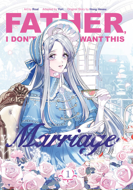Book cover for Father, I Don't Want This Marriage, Volume 1